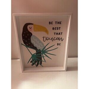 Be The Best that Toucan Be sign